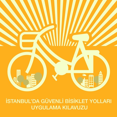 İstanbul'da Güvenli Bisiklet Yolları Uygulama Kılavuzu